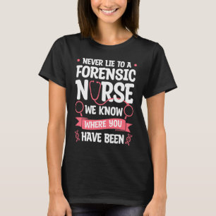 Wir kennen nie eine forensische Krankenschwester,  T-Shirt