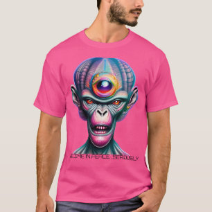 Wir kommen in Frieden... ernsthaft T-Shirt