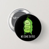 Wir kommen in Peas Funny Pea Pun Dark BG Button (Vorne & Hinten)