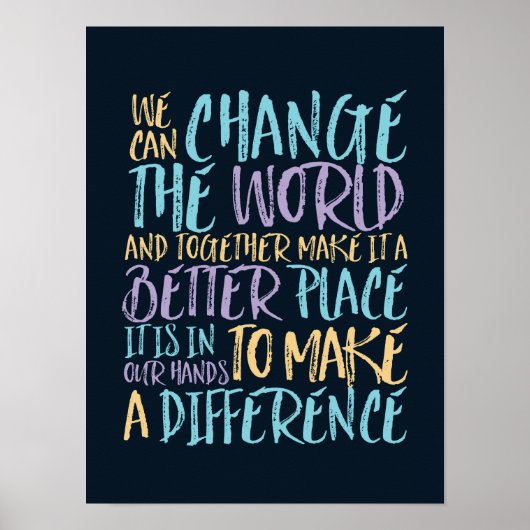 Wir können das inspirierende Zitat der Welt ändern Poster (Vorne)