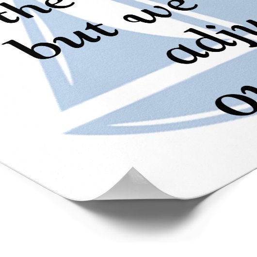 Wir können den Wind nicht lenken Poster (Ecke)