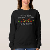 Wir können die Weihnachtsbeleuchtung bis Januar Ve Sweatshirt (Vorderseite)
