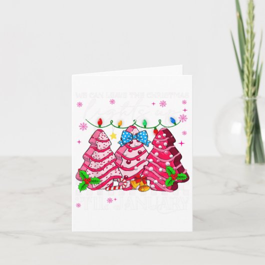 Wir können die Weihnachtsbeleuchtung bis zum Janua Karte (Vorderseite)