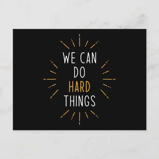 Wir können harte Dinge Motivierend Zitat machen Postkarte (Vorderseite)