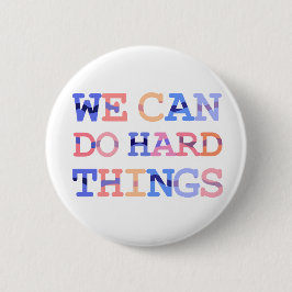 Wir können harte Dinge tun Button