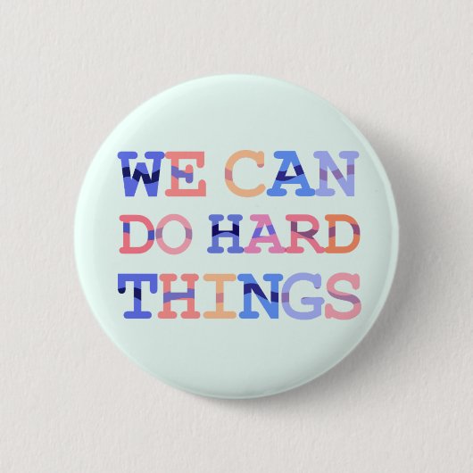 Wir können harte Dinge tun Button (Vorderseite)