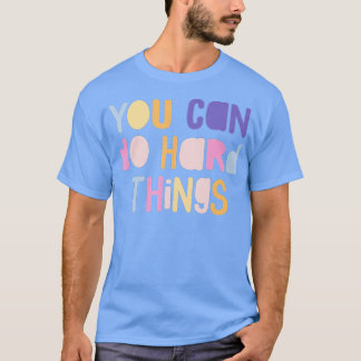 Wir können harte Dinge tun, die Frauen lehren zurü T-Shirt