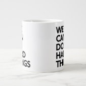 Wir können harte Dinge tun, große Tasse (Vorderseite)