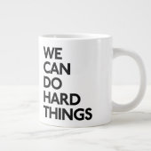 Wir können harte Dinge tun, große Tasse (Rechts)
