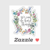 Wir können harte Dinge tun, inspirierende Zitate B Aufkleber (Blatt)