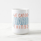 Wir können harte Dinge tun Kaffeetasse (Mittel)
