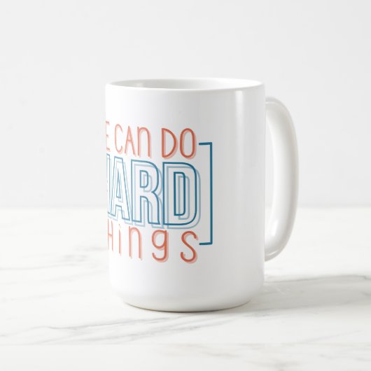 Wir können harte Dinge tun Kaffeetasse (VorderseiteRechts)