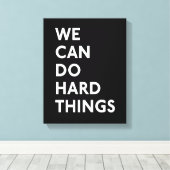 Wir können harte Dinge tun Leinwand gepackt Print (Insitu (Holzboden))
