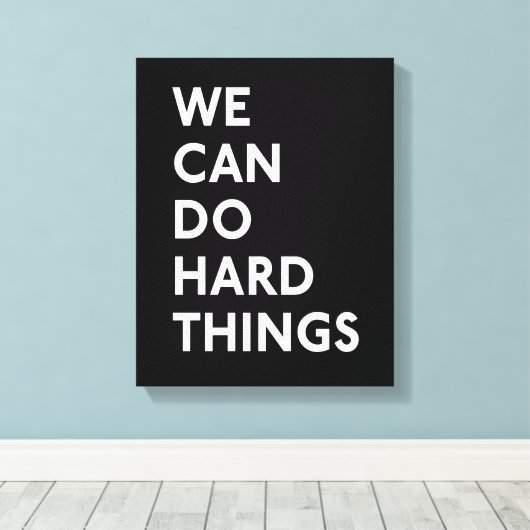 Wir können harte Dinge tun Leinwand gepackt Print (Insitu (Holzboden))