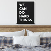 Wir können harte Dinge tun Leinwand gepackt Print (Insitu (Schlafzimmer))