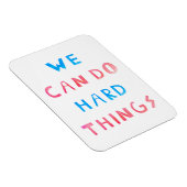 Wir können harte Dinge tun Magnet (Rechte Seite)