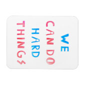 Wir können harte Dinge tun Magnet (Horizontal)