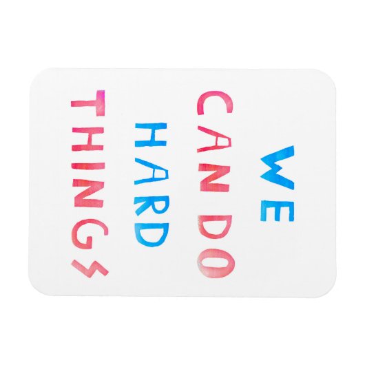 Wir können harte Dinge tun Magnet (Horizontal)