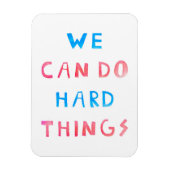 Wir können harte Dinge tun Magnet (Vertikal)