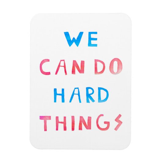 Wir können harte Dinge tun Magnet (Vertikal)