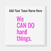 Wir können harte Dinge tun, Personalisierte Teamna Magnet (Vorne)