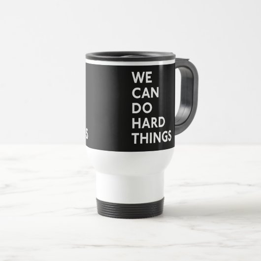 Wir können harte Dinge tun Tasse (VorderseiteRechts)