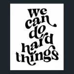 Wir können harte Dinge tun und Schriftart weben Poster<br><div class="desc">Wir können harte Dinge tun und Schriftart weben</div>