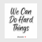 Wir können harte Dinge tun Vinyl Decal Aufkleber (Blatt)