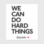 Wir können harte Dinge tun, Vinyl Stickers Aufkleber (Blatt)