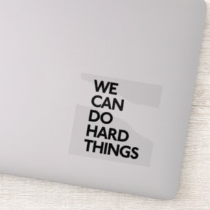 Wir können harte Dinge tun, Vinyl Stickers Aufkleber