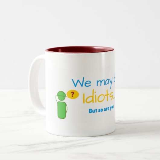 Wir können Idioten sein - kämpfen Sie für Zweifarbige Tasse (Vorderseite Links)