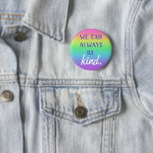 "Wir können immer freundlich sein" Regenbogenschal Button (Beispiel)