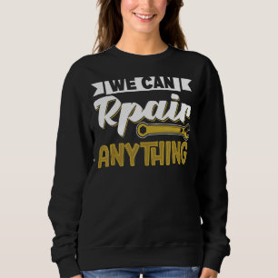 Wir können jeden CNC-Ingenieur reparieren Sweatshirt