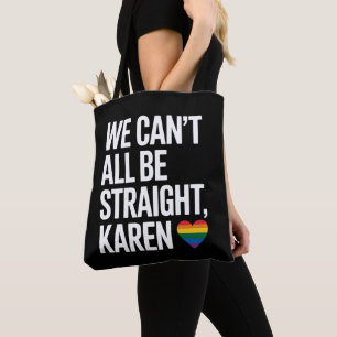 Wir können nicht alle gleich Karen LGBTQ Gay Pride Tasche