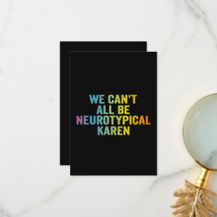 Wir können nicht alle Neurotypische Karen Funny Ad Dankeskarte