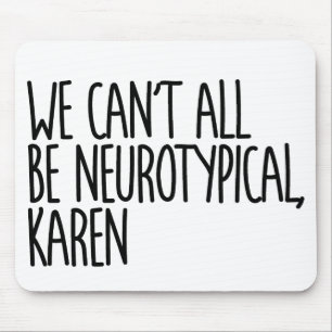 Wir können nicht alle Neurotypische Karen Funny M Mousepad