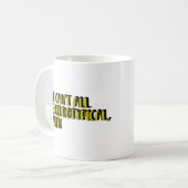 Wir können nicht alle Neurotypische Karen Funny Me Kaffeetasse (Vorderseite Links)