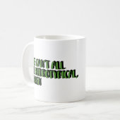 Wir können nicht alle Neurotypische Karen Funny Me Kaffeetasse (Vorderseite Links)