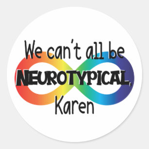 Wir können nicht alle Neurotypische Karen Funny Me Runder Aufkleber