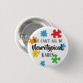 Wir können nicht alle neurotypische Karen sein Button (Vorne & Hinten)