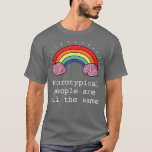 Wir können nicht alle Neurotypischer Autismus sein T-Shirt
