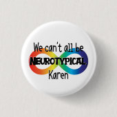 Wir können nicht alle Neurotypischer Karen Funny M Button (Vorderseite)
