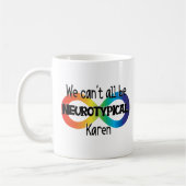 Wir können nicht alle Neurotypischer Karen Funny M Kaffeetasse (Links)