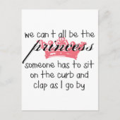 Wir können nicht alle Prinzessin sein Postkarte (Vorderseite)