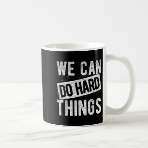 Wir können schwierige Dinge tun Motivationszitat S Kaffeetasse
