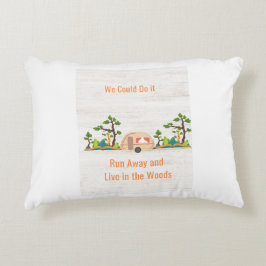 Wir könnten es tun, weglaufen und im Wald leben Dekokissen
