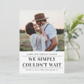 Wir konnten nicht warten Hochzeitsankündigung Einladung (Stehend Vorderseite)