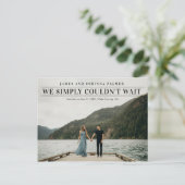 Wir konnten nicht warten Hochzeitsankündigung Postkarte (Stehend Vorderseite)