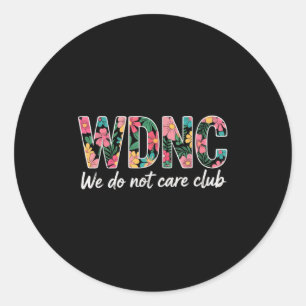 Wir kümmern uns nicht Vintag um Club Wdnc Runder Aufkleber
