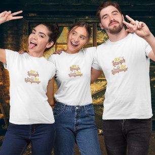 Wir lachen alle in derselben Sprache T-Shirt
